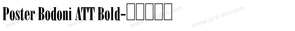 Poster Bodoni ATT Bold字体转换